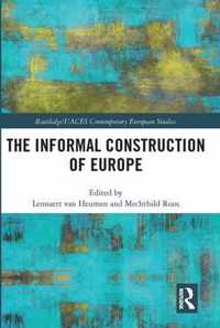 The Informal Construction of Europe