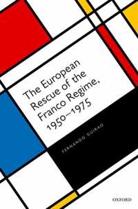 The European Rescue of the Franco Regime, 1950-1975