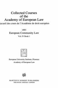 Collected Courses of the Academy of European Law 1993 Vol. IV - 1