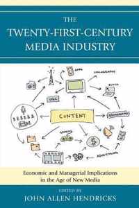 The Twenty-First-Century Media Industry