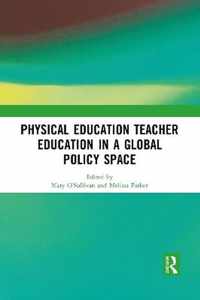 Physical Education Teacher Education in a Global Policy Space