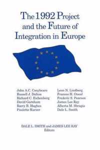 The 1992 Project and the Future of Integration in Europe