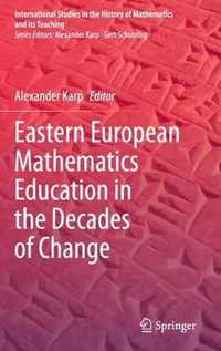 Eastern European Mathematics Education in the Decades of Change