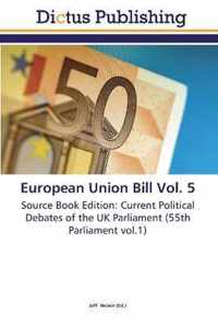 European Union Bill Vol. 5