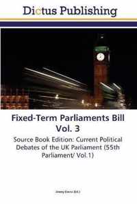 Fixed-Term Parliaments Bill Vol. 3