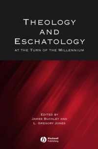 Theology and Eschatology at the Turn of the Millennium