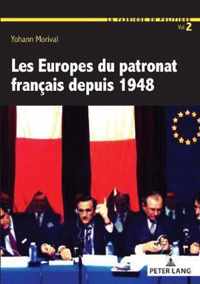 Les Europes Du Patronat Francais Depuis 1948