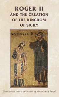 Roger II and the Creation of the Kingdom of Sicily