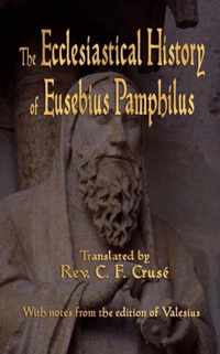 The Ecclesiastical History of Eusebius Pamphilus