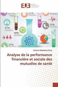 Analyse de la performance financiere et sociale des mutuelles de sante