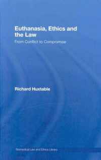 Euthanasia, Ethics and the Law