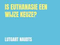 Is euthanasie een wijze keuze?