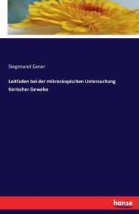 Leitfaden bei der mikroskopischen Untersuchung tierischer Gewebe