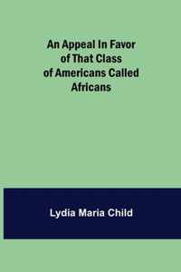 An Appeal in Favor of that Class of Americans Called Africans