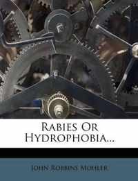 Rabies or Hydrophobia...