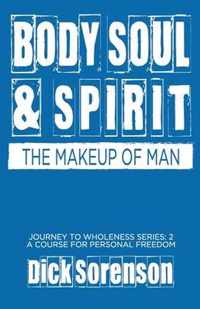 Body Soul and Spirit