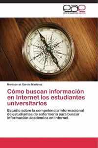 Como buscan informacion en Internet los estudiantes universitarios