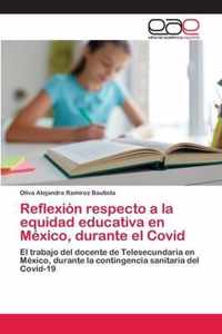 Reflexion respecto a la equidad educativa en Mexico, durante el Covid