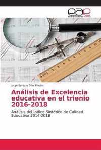 Analisis de Excelencia educativa en el trienio 2016-2018