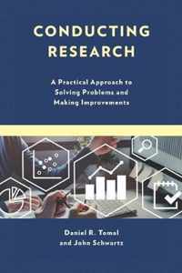 Conducting Research: A Practical Approach to Solving Problems and Making Improvements