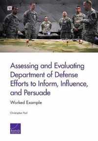 Assessing and Evaluating Department of Defense Efforts to Inform, Influence, and Persuade