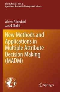 New Methods and Applications in Multiple Attribute Decision Making (MADM)