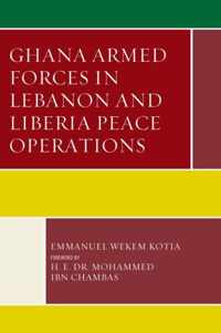 Ghana Armed Forces in Lebanon and Liberia Peace Operations