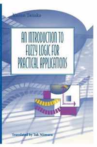 An Introduction to Fuzzy Logic for Practical Applications