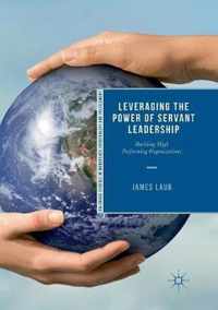 Leveraging the Power of Servant Leadership