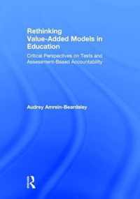 Rethinking Value-Added Models in Education