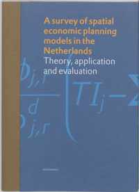 A survey of spatial economic planning models in the Netherlands: Theory, application and evaluation