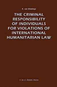 The Criminal Responsibility of Individuals for Violations of International Humanitarian Law