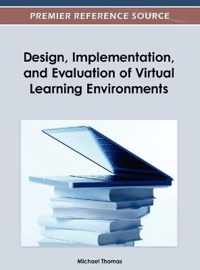 Design, Implementation, and Evaluation of Virtual Learning Environments