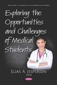 Exploring the Opportunities and Challenges of Medical Students Education in a Competitive and