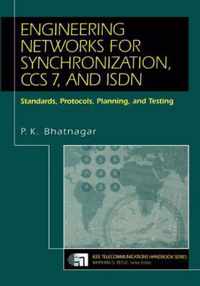 Engineering Networks For Synchronization, Ccs 7, And Isdn