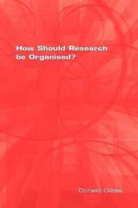 How Should Research Be Organised?