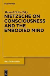 Nietzsche on Consciousness and the Embodied Mind