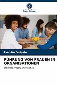 Fuhrung Von Frauen in Organisationen