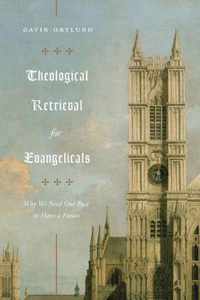 Theological Retrieval for Evangelicals