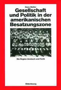 Gesellschaft Und Politik in Der Amerikanischen Besatzungszone