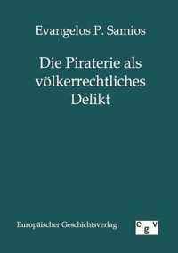 Die Piraterie als voelkerrechtliches Delikt