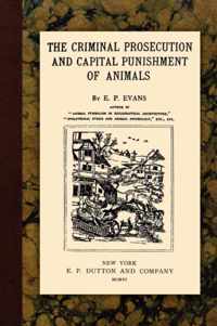 The Criminal Prosecution and Capital Punishment of Animals