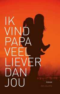 Ik vind papa veel liever dan jou