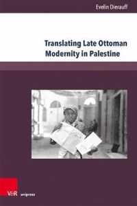 Translating Late Ottoman Modernity in Palestine