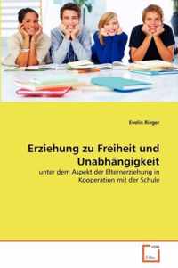 Erziehung zu Freiheit und Unabhangigkeit