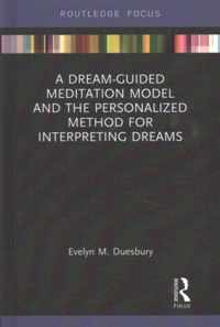 A Dream-Guided Meditation Model and the Personalized Method for Interpreting Dreams