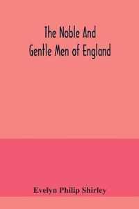 The noble and gentle men of England