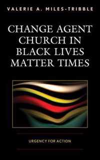 Change Agent Church in Black Lives Matter Times