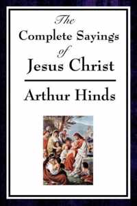 The Complete Sayings of Jesus Christ