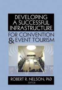 Developing a Successful Infrastructure for Convention and Event Tourism